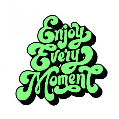  Enjoy Every Moment