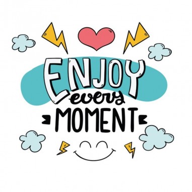  Enjoy Every Moment